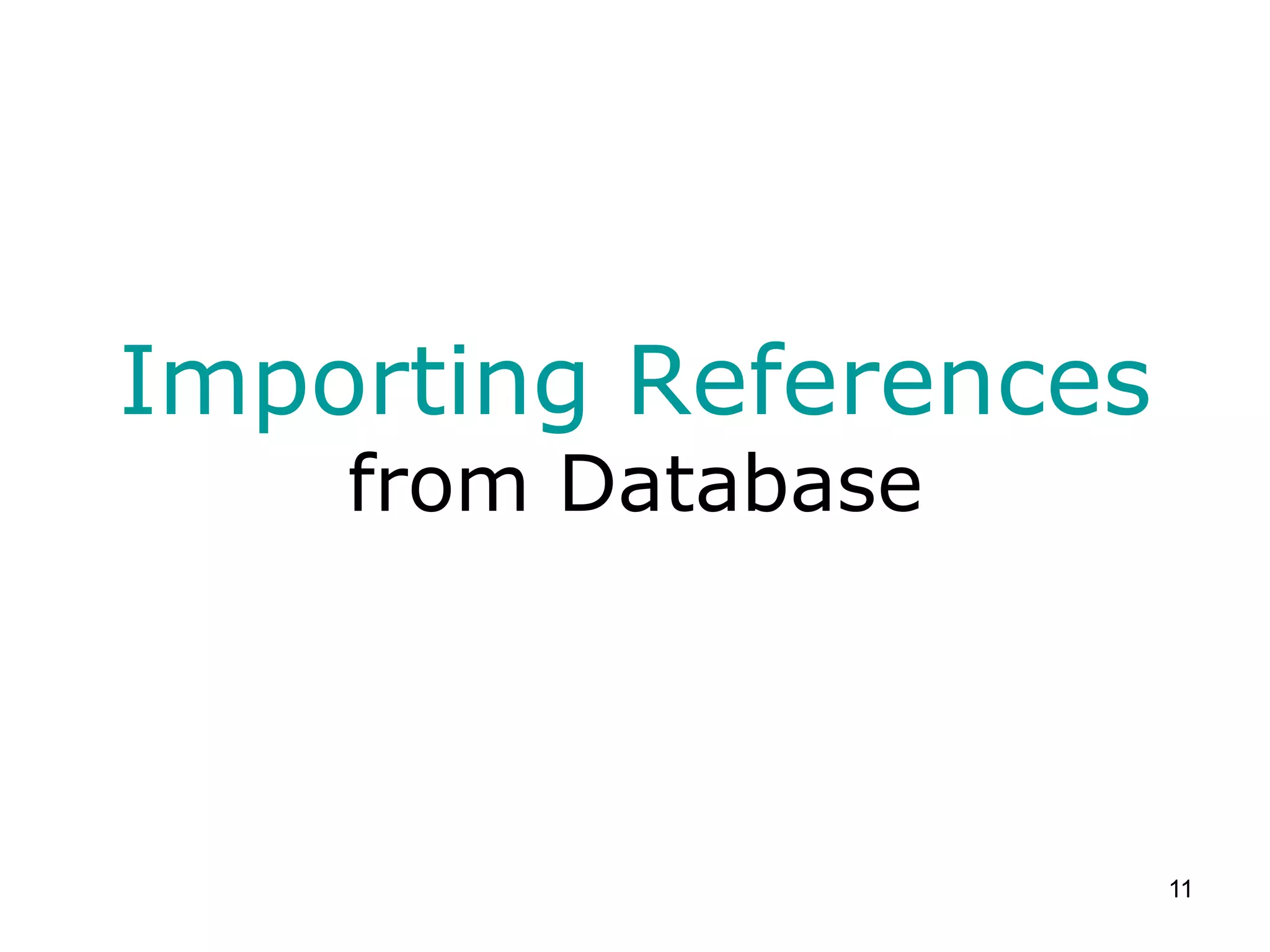 Importing References
    from Database



                       11
 