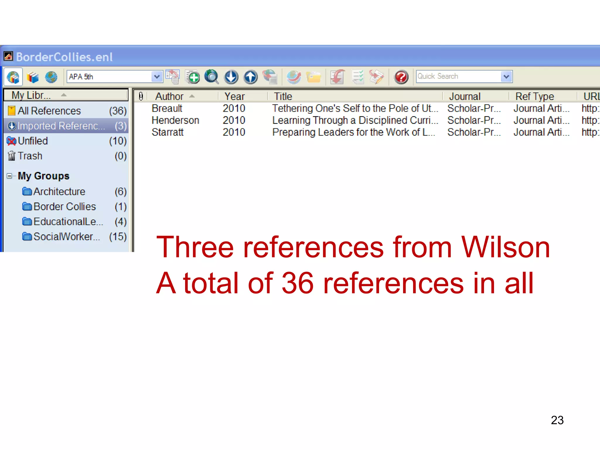 Three references from Wilson
A total of 36 references in all



                              23
 