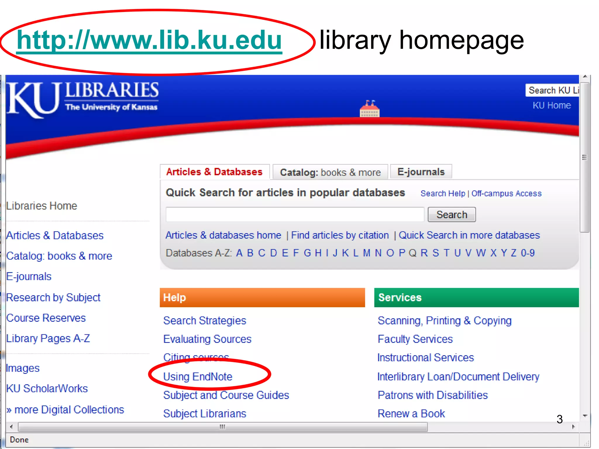 http://www.lib.ku.edu   library homepage




                                           3
 