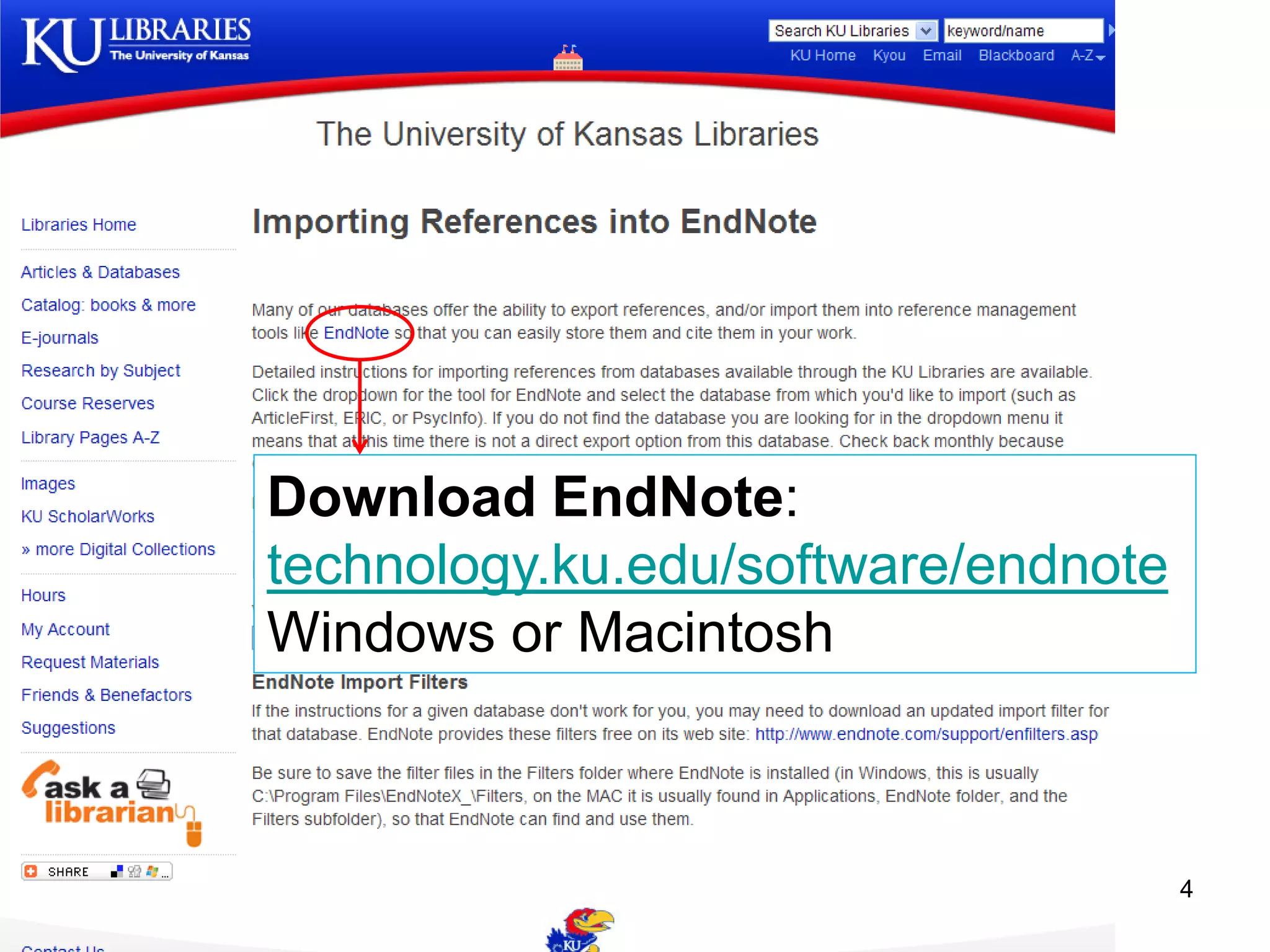 Download EndNote:
technology.ku.edu/software/endnote
Windows or Macintosh



                                     4
 