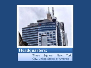 Headquarters:
Times Square, New York
City, United States of America