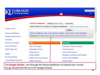 44
Tip: You can add references
manually into your EndNote
library for items that were not
downloaded through a database
or Google. To do this: click
References on the EndNote
toolbar and select New
Reference.
 
