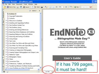 EndNote Questions If it has 799 pages, it must be hard! 