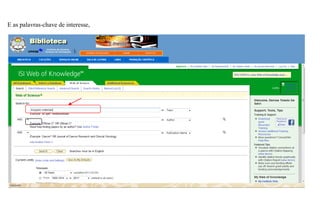 E as palavras-chave de interesse,
 