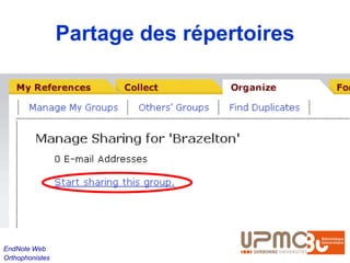 Partage des répertoires




EndNote Web
Orthophonistes
 