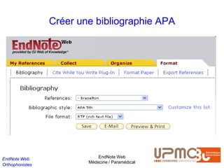 Créer une bibliographie APA




EndNote Web                  EndNote Web
                         Médecine / Paramédical
Orthophonistes
 
