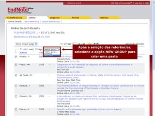 Após a seleção das referências, selecione a opção   NEW GROUP   para criar uma pasta   