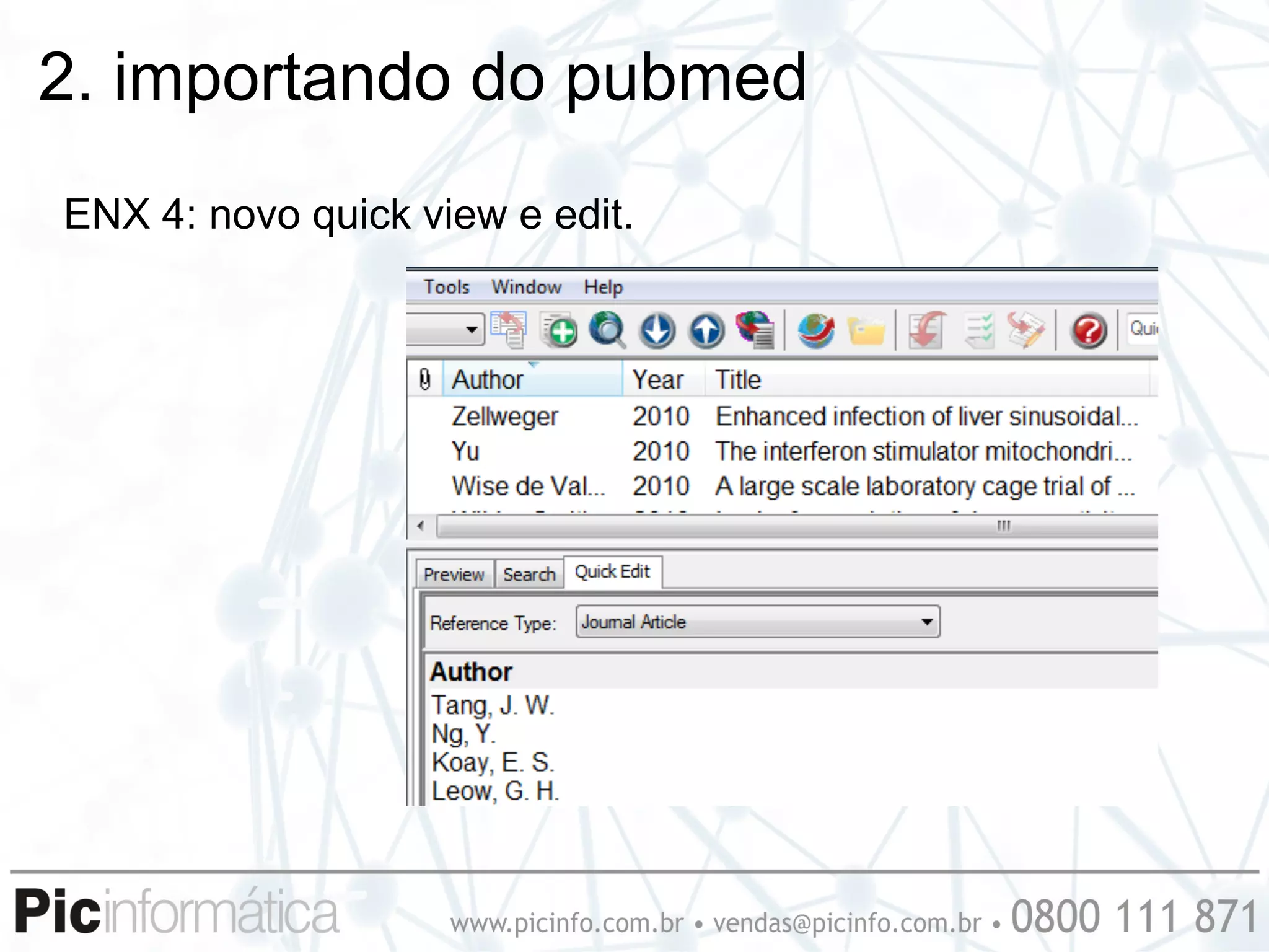 2. importando do pubmed
ENX 4: novo quick view e edit.
 