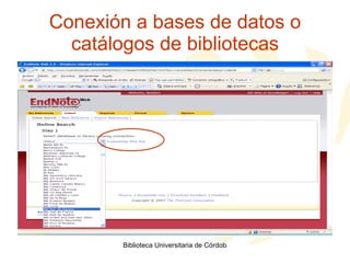 Conexión a bases de datos o catálogos de bibliotecas 