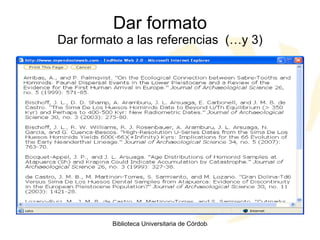 Dar formato Dar formato a las referencias  (…y 3) 