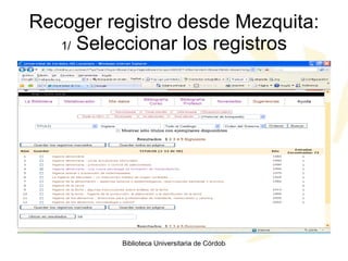 Recoger registro desde Mezquita: 1/  Seleccionar los registros 