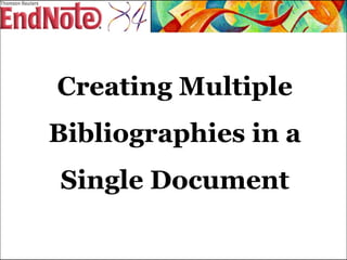 Creating Multiple Bibliographies in a Single Document 