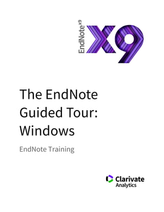 The EndNote
Guided Tour:
Windows
EndNote Training
 