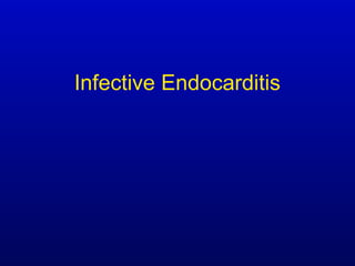 Infective Endocarditis
 