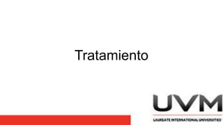 Tratamiento
 