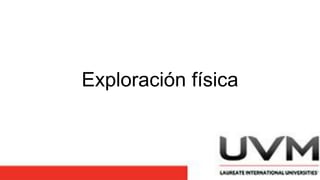 Exploración física
 