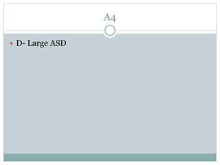 A4
 D- Large ASD
 