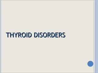 THYROID DISORDERS 