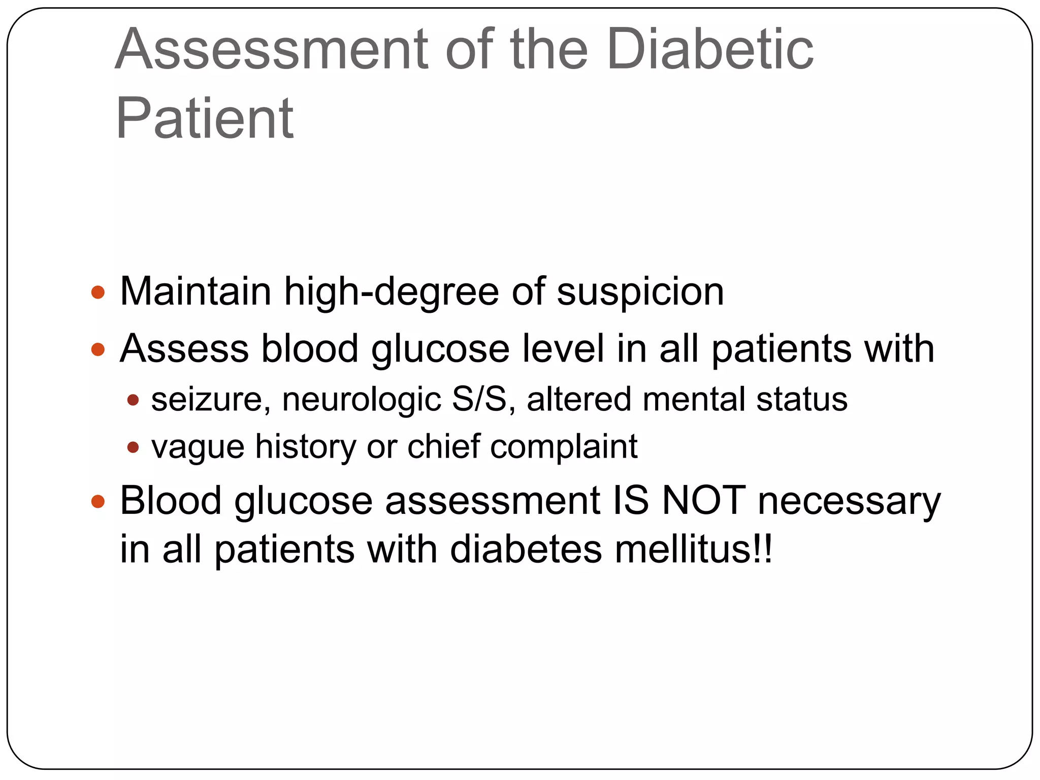 HyperglycemiaDefined as blood glucose > 200 mg/dl CausesFailure to take medication (insulin)Increased dietary intakeStress (surgery, MI, CVA, trauma)FeverInfectionPregnancy (gestational diabetes)