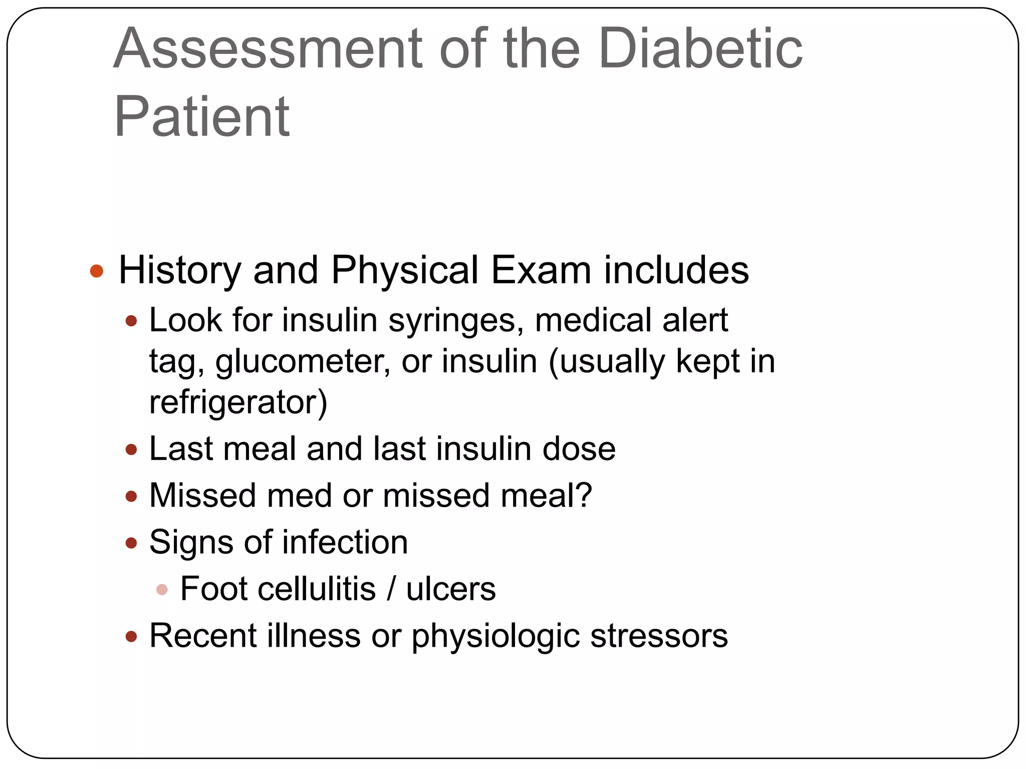 HyperglycemiaTwo hyperglycemic diabetic states may occurDiabetic Ketoacidosis (DKA)Hyperglycemic Hyperosmolar Non-ketotic Coma (HHNC)