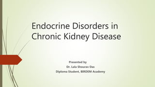 Endocrine disorders in chronic kidney disease | PPTX