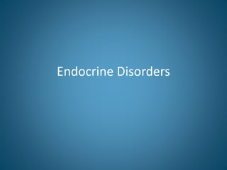 Endocrine Disorders
 