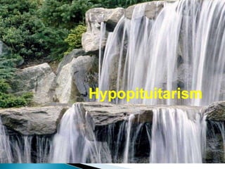 Hypopituitarism
 