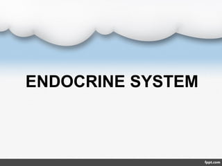 ENDOCRINE SYSTEM
 