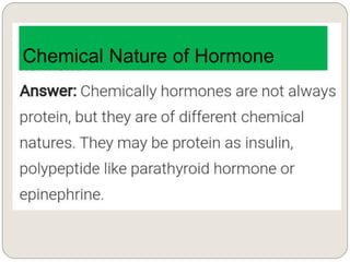 Chemical Nature of Hormone
 