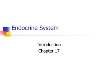 Endocrine System Introduction Chapter 17 