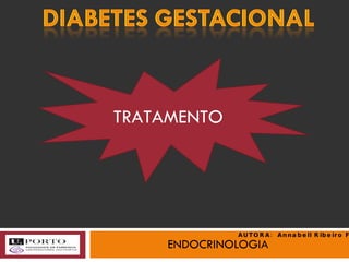 ENDOCRINOLOGIA TRATAMENTO AUTORA:  Annabell Ribeiro Faria 