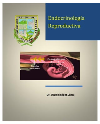 Endocrinología Reproductiva Dr. Otoniel López López  