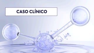 CASO CLÍNICO
 