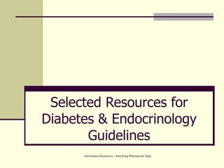 Selected Resources for Diabetes & Endocrinology Guidelines 