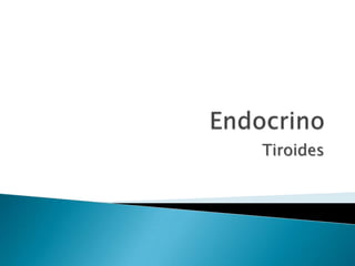 Tiroides
 