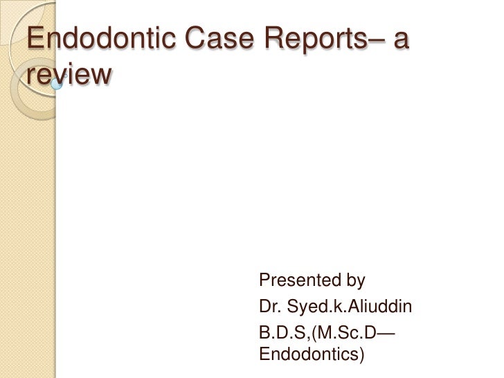 Endodontic case reports a review
