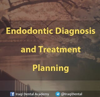 Endodontic diagnosis and treatment planning slides