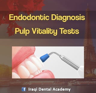 Endodontic Diagnosis: Pulp Vitality Tests