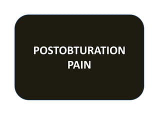 POSTOBTURATION
PAIN
 