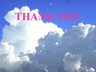 THANK YOU
100
 