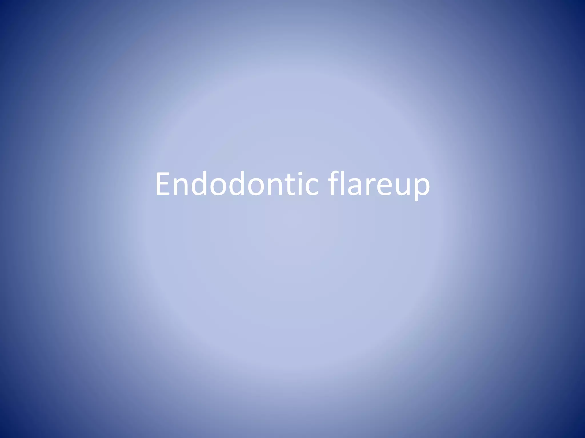 Endodontic flareup PPT