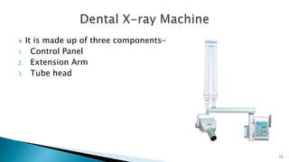  It is made up of three components-
1. Control Panel
2. Extension Arm
3. Tube head
15
 