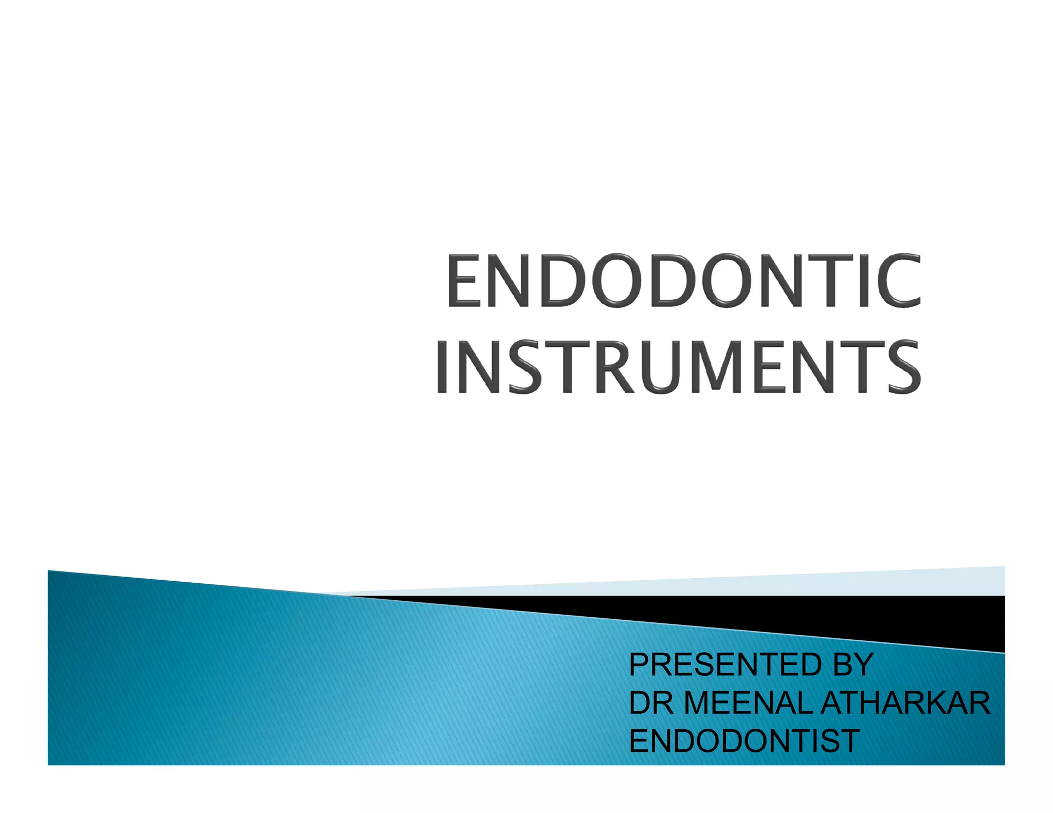 Endodontic instruments PPT