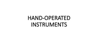 HAND-OPERATED
INSTRUMENTS
 