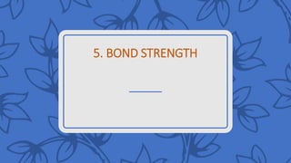 5. BOND STRENGTH
 