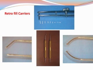 Retrofilling Instruments Endodontic surgery | PPTX