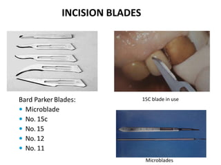 INCISION BLADES
Bard ParkerBlades:
 Microblade
 No. 15c
 No.15
 No.12
 No. 11
15C blade in use
Microblades
 
