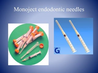 Monoject endodontic needles
 