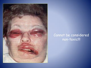 Cannot be considered
non-toxic!!!
 