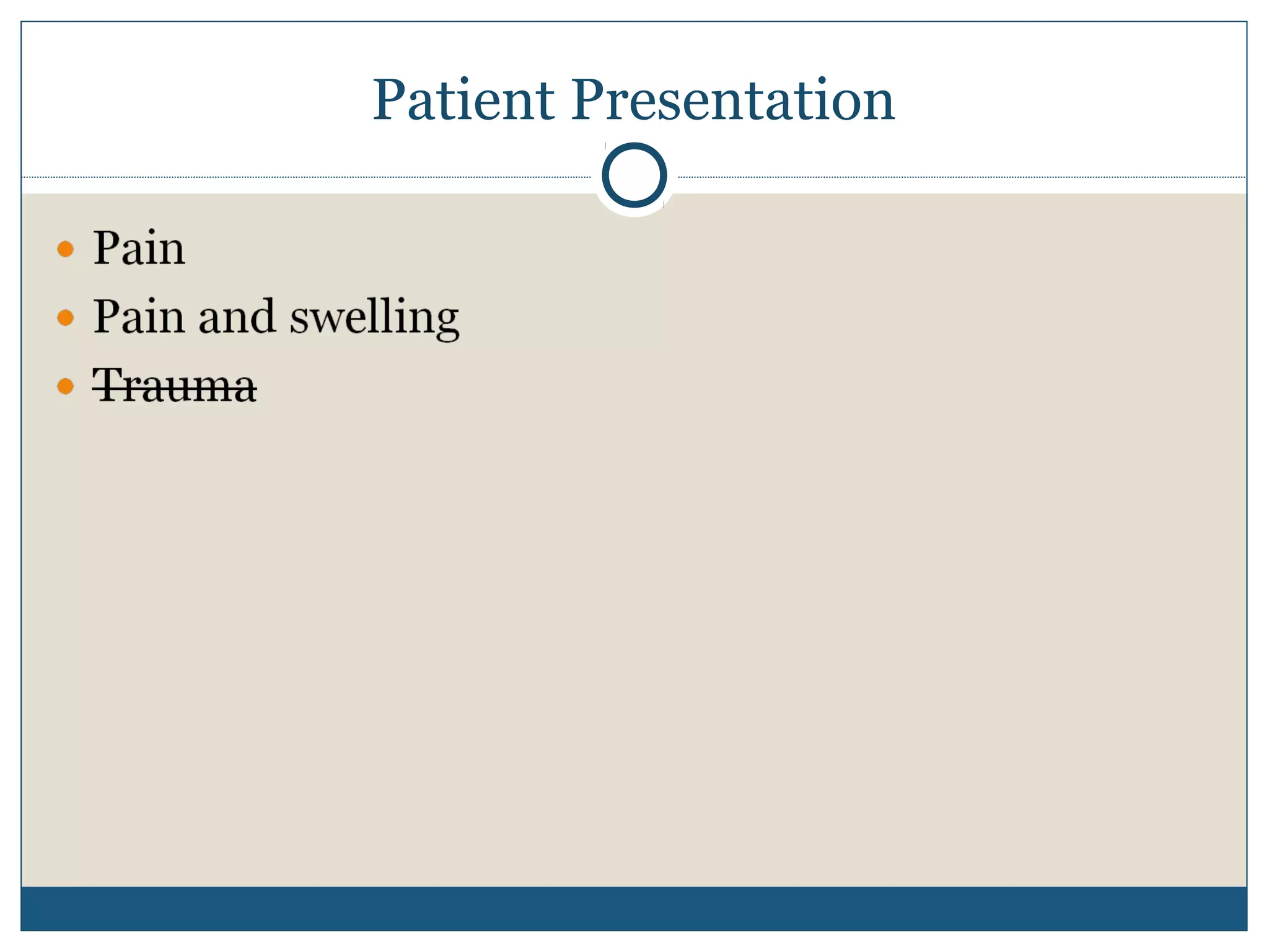Patient Presentation 
 